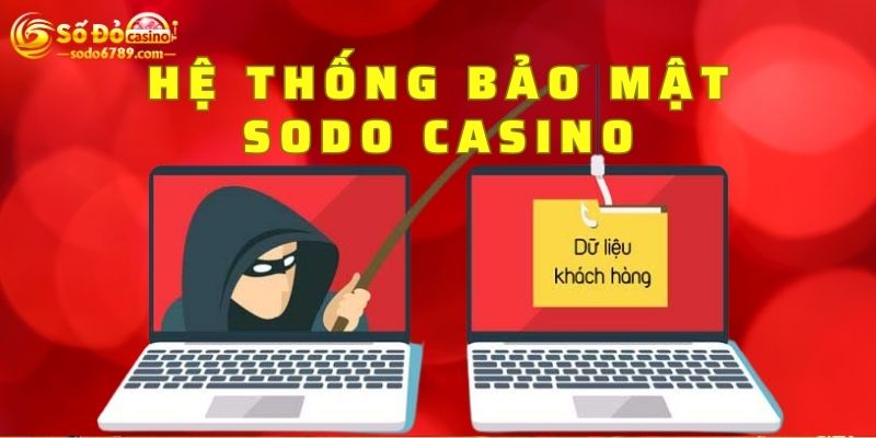 Hệ thống bảo mật an toàn tại Sodo Casino